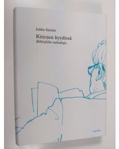 Kirjailijan Jukka Sarjala käytetty kirja Kirjojen kyydissä : bibliofiilin tutkailuja