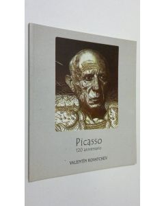 Kirjailijan Valentin Kovatchev käytetty kirja Picasso : 120 aniversario 1881-2001 (ERINOMAINEN)