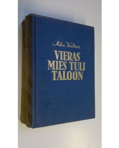 Kirjailijan Mika Waltari käytetty kirja Vieras mies tuli taloon + jälkinäytös