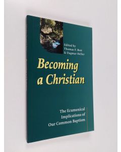 käytetty kirja Becoming a Christian : the ecumenical implications of our common baptism