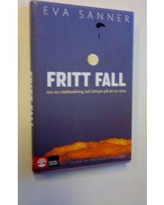 Kirjailijan Eva Sanner käytetty kirja Fritt Fall : om en nödlandning och början på en ny resa (UUDENVEROINEN)