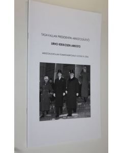 käytetty teos Tasavallan presidentin arkistosäätiö : Urho Kekkosen arkisto ; arkistonjohtajan toimintakertomus vuodelta 2006