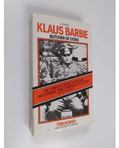 Kirjailijan Tom Bower käytetty kirja Klaus Barbie: Butcher of Lyons
