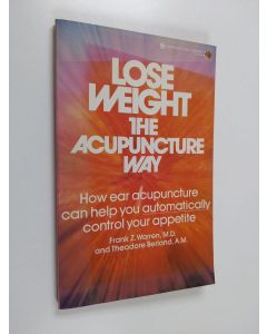 Kirjailijan Frank Z. Warren & Theodore Berland käytetty kirja Lose Weight the Acupuncture Way