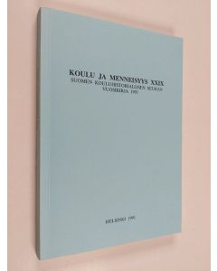 käytetty kirja Koulu ja menneisyys XXIX : Suomen kouluhistoriallisen seuran vuosikirja 1991