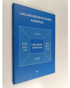 käytetty teos Laillisuuskasvatuksen käsikirja 1991