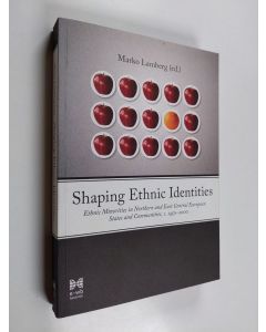 käytetty kirja Shaping ethnic identities : ethnic minorities in Northern and East Central European states and communities, c. 1450-2000