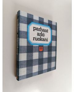 Tekijän Anna-Maija Tanttu  käytetty kirja Parhaat arkiruokani
