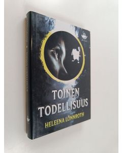 Kirjailijan Heleena Lönnroth uusi kirja Toinen todellisuus (UUSI)