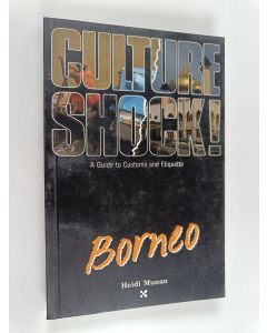 Kirjailijan Heidi Munan käytetty kirja Culture Shock! Borneo