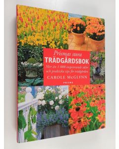 Kirjailijan Carole McGlynn käytetty kirja Prismas stora trädgårdsbok : Mer än 1000 inspirerande idéer och praktiska tips för trädgården