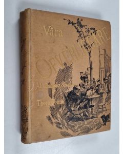 Kirjailijan Thord Bonde käytetty kirja Våra öfverliggare : akademiska studier