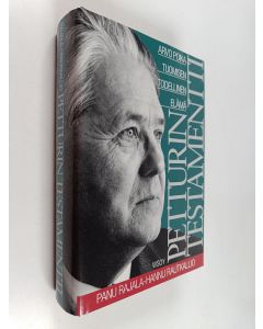 Kirjailijan Hannu Rautkallio & Panu Rajala käytetty kirja Petturin testamentti : Arvo Poika Tuomisen todellinen elämä