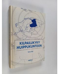 Kirjailijan Toivo Äijö käytetty kirja Kilpailukyky huippukuntoon : suomalaisyritys kansainvälistyy
