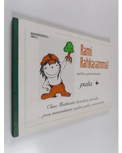Kirjailijan Per-Johan Bäckström & Claus Mattheck ym. käytetty kirja Rami Rahkasammal opettaa ymmärtämään puita : Claus Mattheckin lastenkirja aikuisille ... ; ... jossa menninkäinen opettaa puiden ruumiinkieltä