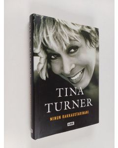 Kirjailijan Tina Turner käytetty kirja Minun rakkaustarinani