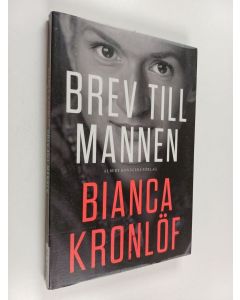 Kirjailijan Bianca Kronlöf käytetty kirja Brev till mannen
