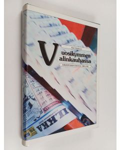 Kirjailijan Kari Hokkanen käytetty kirja Vuosikymmen valinkauhassa : kirjoituksia Ilkassa 1980-1990