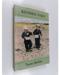 Kirjailijan Tauno Riekko käytetty kirja Kivinen vako : romaani