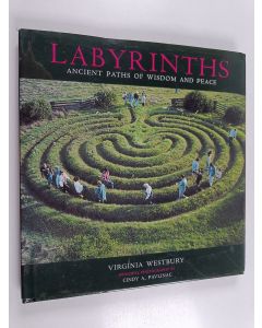 Kirjailijan Virginia Westbury käytetty kirja Labyrinths - Ancient Paths Of Wisdom And Peace