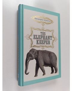 Kirjailijan Christopher Nicholson käytetty kirja The elephant keeper