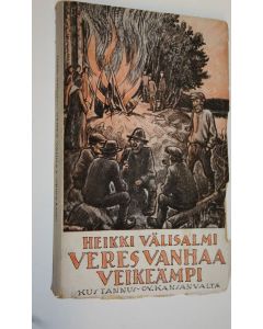 Kirjailijan Heikki Välisalmi käytetty kirja Veres vanhaa veikeämpi : maalailuja Savon maalta (lukematon)