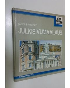 Kirjailijan Anton Brasholz käytetty kirja Julkisivumaalaus : alusta, aineet, toteutus