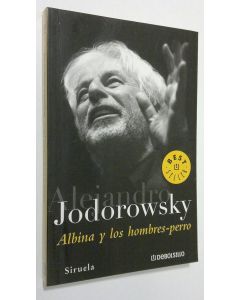 Kirjailijan Alejandro Jodorowsky käytetty kirja Albina y los hombres-perro (ERINOMAINEN)