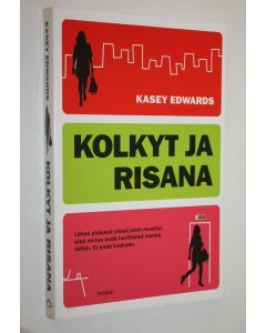 Kirjailijan Kasey Edwards käytetty kirja Kolkyt ja risana