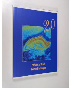 käytetty kirja 20 years of brain research in Kuopio : 20th Anniversary of the Department of neuroscience and neurology, 6-7 September 1996, Kuopio, Finland