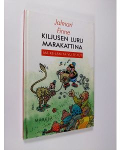 Kirjailijan Jalmari Finne käytetty kirja Kiljusen Luru marakattina