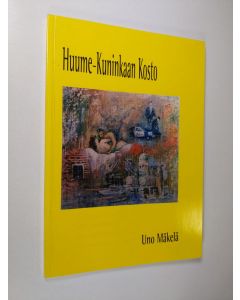 Kirjailijan Uno Mäkelä käytetty kirja Huume-Kuninkaan kosto