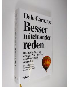 Kirjailijan Dale Carnegie käytetty kirja Besser miteinander reden : Das richtige Wort zur richtigen Zeit-die Kunst, sich überzeugend mitzuteilen