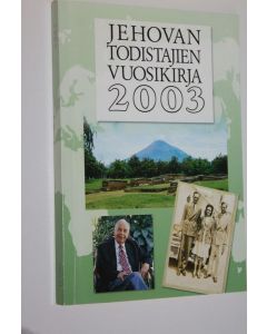 käytetty kirja Jehovan todistajain vuosikirja 2003 : sisältää raportin palvelusvuodelta 2002 sekä päivän tekstit selityksineen