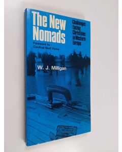 Kirjailijan W. J. Milligan käytetty kirja The new nomads : challenges facing Christians in Western Europe
