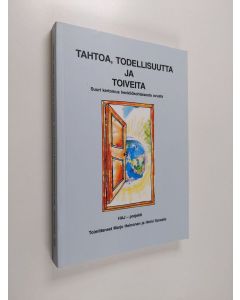 käytetty kirja Tahtoa, todellisuutta ja toiveita : suuri kertomus henkilökohtaisesta avusta