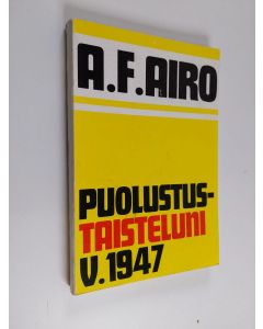 Kirjailijan Aksel Fredrik Airo käytetty kirja Puolustustaisteluni v.1947