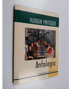 käytetty kirja Vuoden yrittäjät : antologia : Kipinä-projekti 1.5.2004-30.4.2005