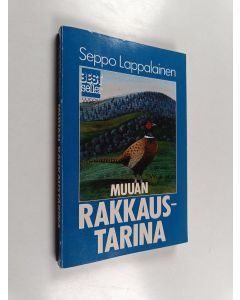 Kirjailijan Seppo Lappalainen käytetty kirja Muuan rakkaustarina : romaani