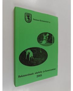 käytetty kirja Suomen kettuterrierit ry. : Rekisteröinnit, näyttelyt- ja koearvostelut 2005
