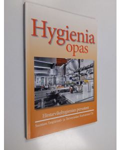 Kirjailijan Tapio Välikylä käytetty kirja Hygieniaopas : opas hygieniaosaamiskoulutukseen sekä ammattikeittiöiden, elintarviketeollisuuden, elintarvikekaupan ja alan oppilaitosten hygieniakoulutukseen sekä elintarvikevalvonnan käyttöön - Elintarvikehygien