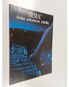 uusi teos Irma : Aina askeleen edellä