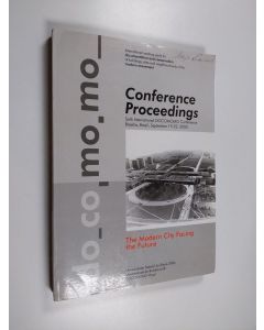 Kirjailijan Universidade de Brasília & Universidade da Bahia käytetty kirja Conference Proceedings - Sixth International Docomomo Conference, Brasília, Brazil, September 19-22, 2000 : the Modern City Facing the Future