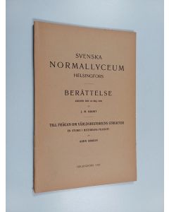 Kirjailijan Albin Simolin & J. M. Granit käytetty kirja Svenska normallyceum Helsingfors : Berättelse avgiven den 31 Maj 1922 : Till frågan om välrldhistoriens struktur - en studie i historiens filosofi