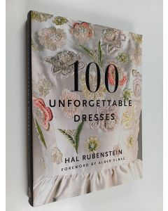 Kirjailijan Hal Rubenstein käytetty kirja 100 unforgettable dresses