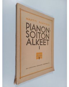 Kirjailijan Martti Paavola käytetty kirja Pianon soiton alkeet 1