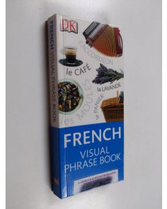 Kirjailijan Angela Wilkes & DK Publishing, Inc ym. käytetty kirja French - Visual Phrase Book