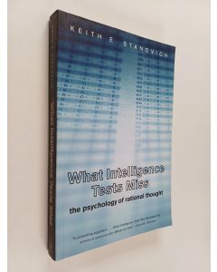 Kirjailijan Keith E. Stanovich käytetty kirja What Intelligence Tests Miss : The Psychology of Rational Thought