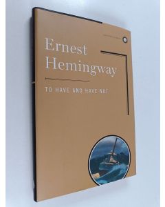 Kirjailijan Ernest Hemingway käytetty kirja To have and have not