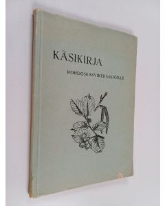 Kirjailijan E. Weckström käytetty kirja Käsikirja rohdoskasvikeräilijöille